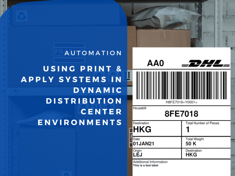 Using Print & Apply Systems in Dynamic DC&nbsp;Environments